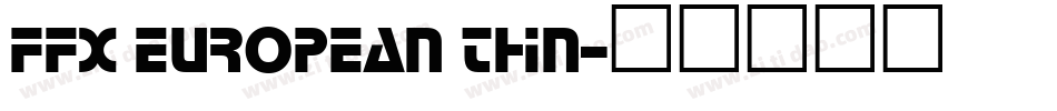 FFX European Thin字体转换